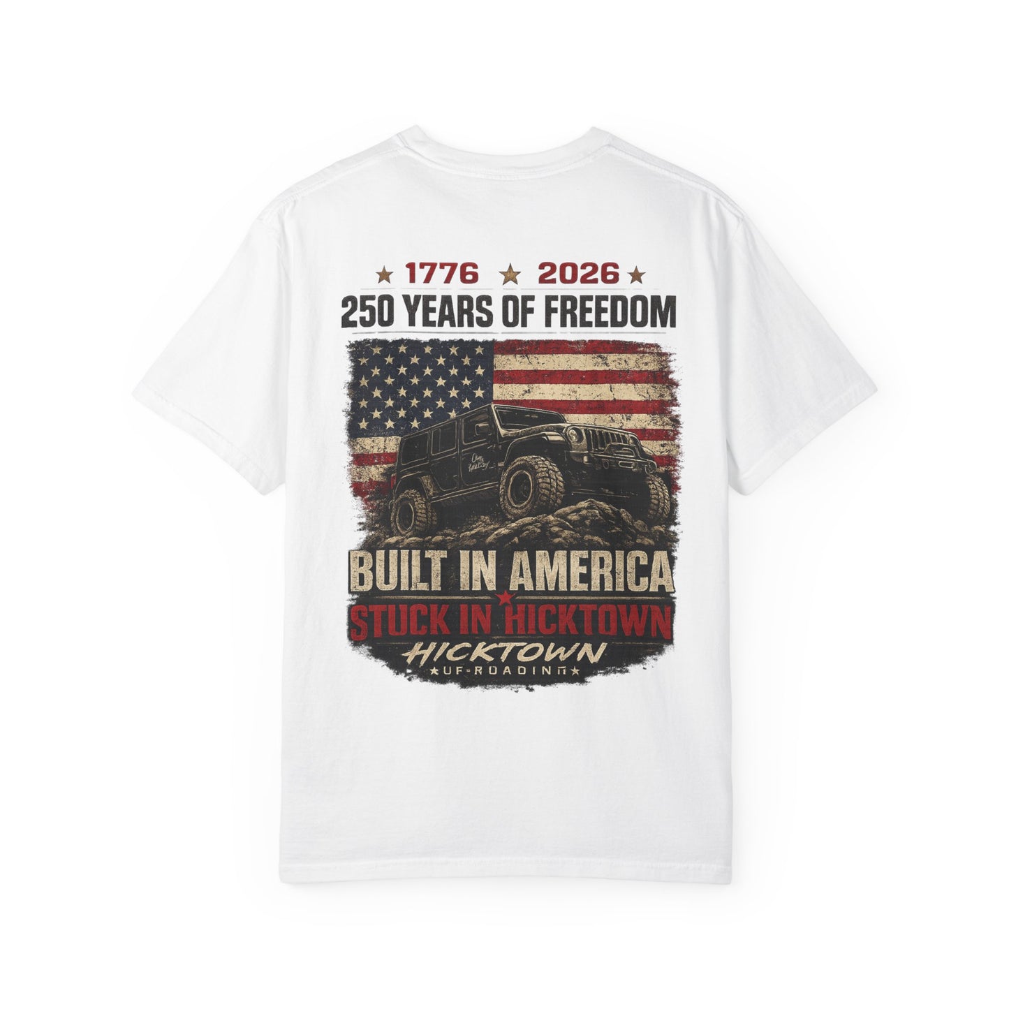 Hicktown Built in America T-Shirt — 1776–2026 250 Years of Freedom Vintage Flag Tee